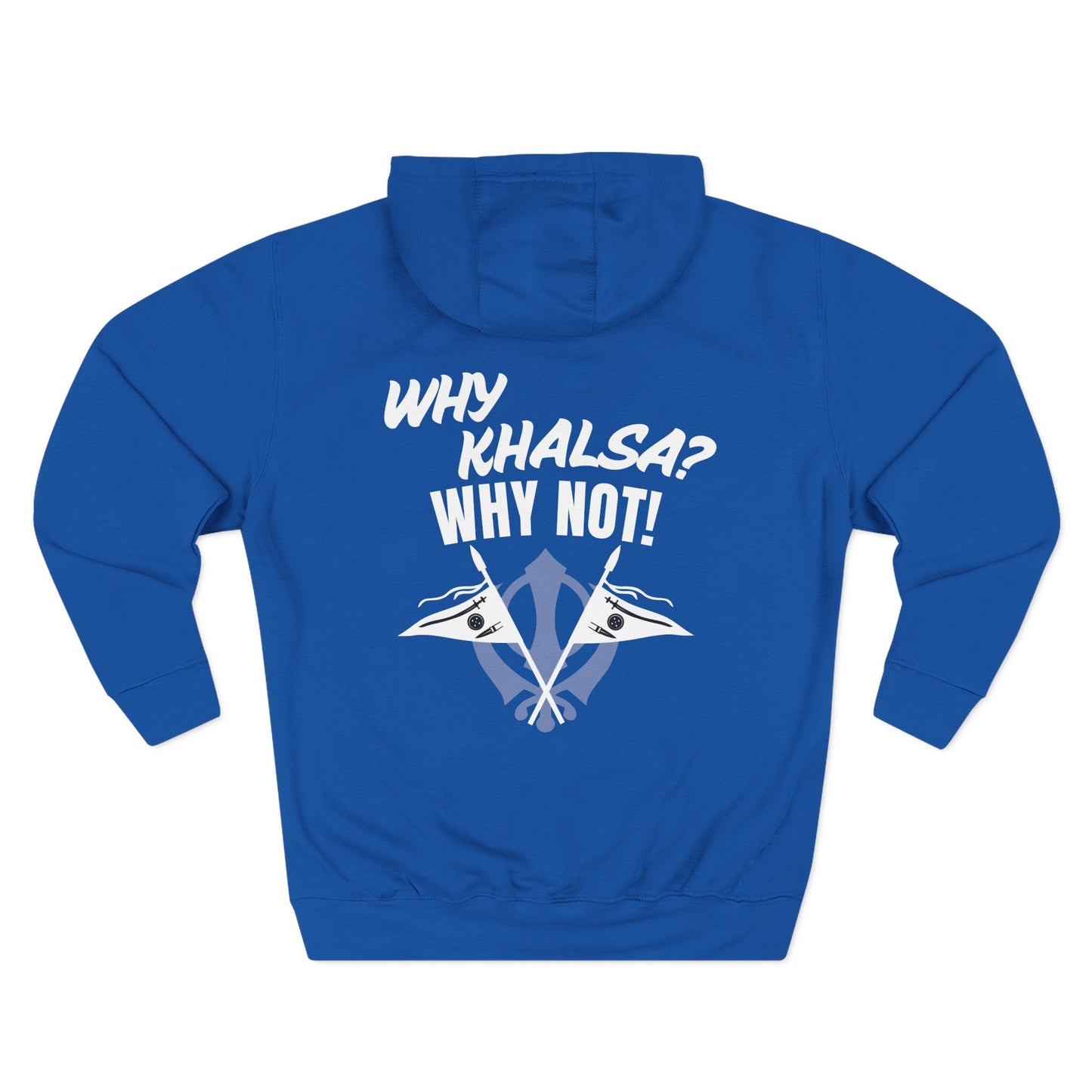 Why Khalsa Why Not Hoodie (Premium 3 Panel Fleece)