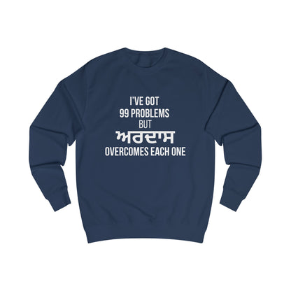 Ardaas: The Answer to 99 Problems Sweatshirt