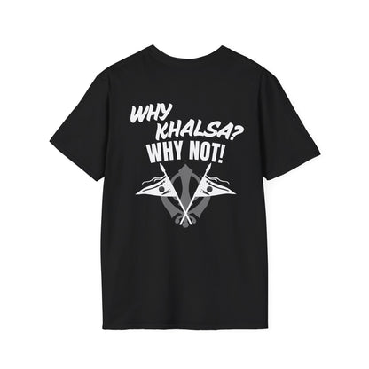 Why Khalsa Why Not T-Shirt