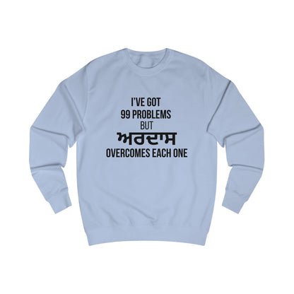 Ardaas: The Answer to 99 Problems Sweatshirt