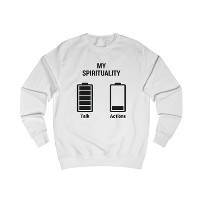 My Spirituality Talk vs Action Sweatshirt