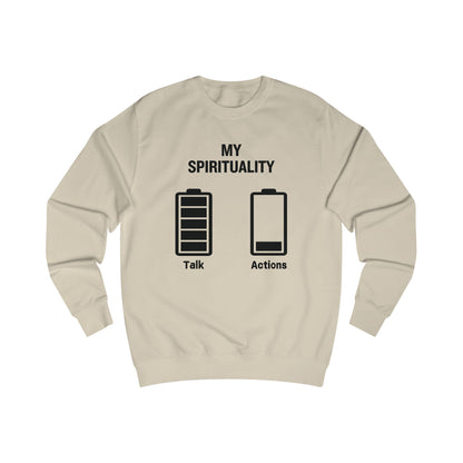 My Spirituality Talk vs Action Sweatshirt