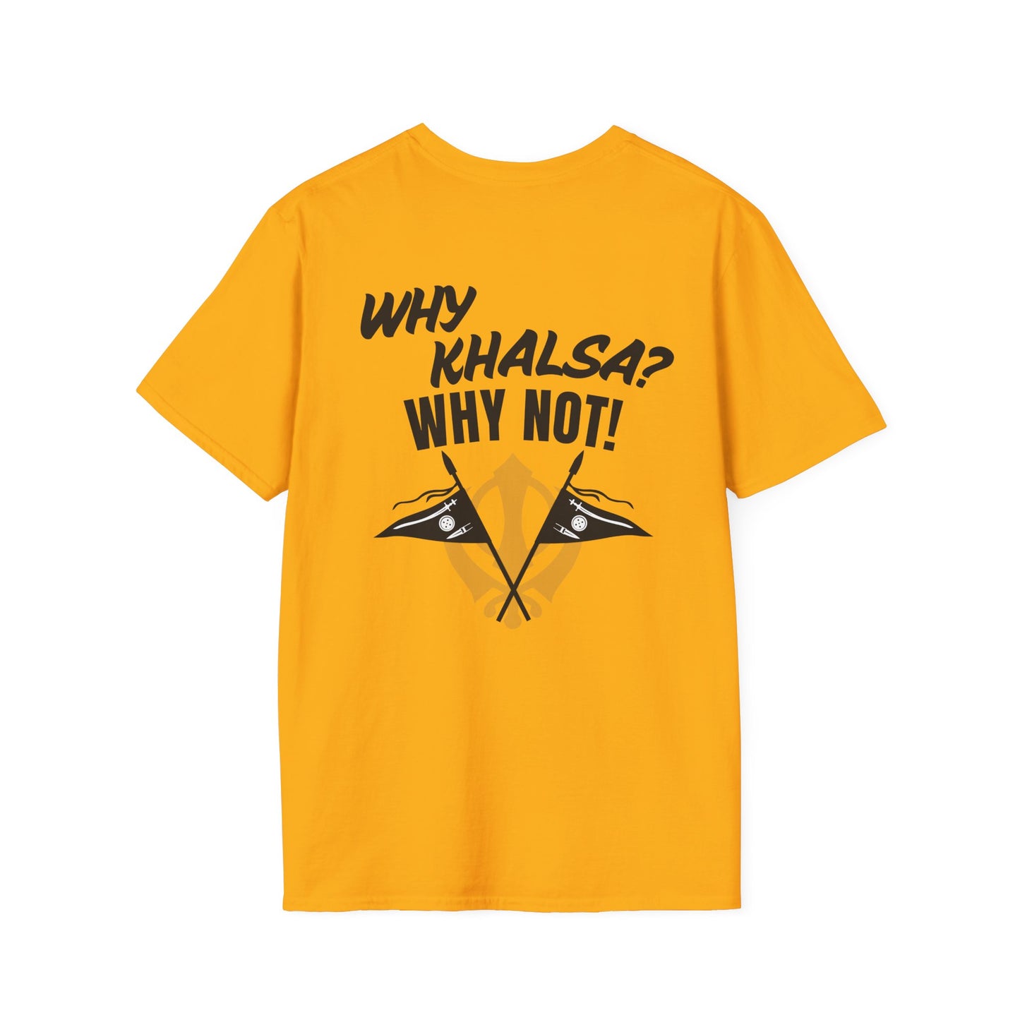 Why Khalsa Why Not T-Shirt