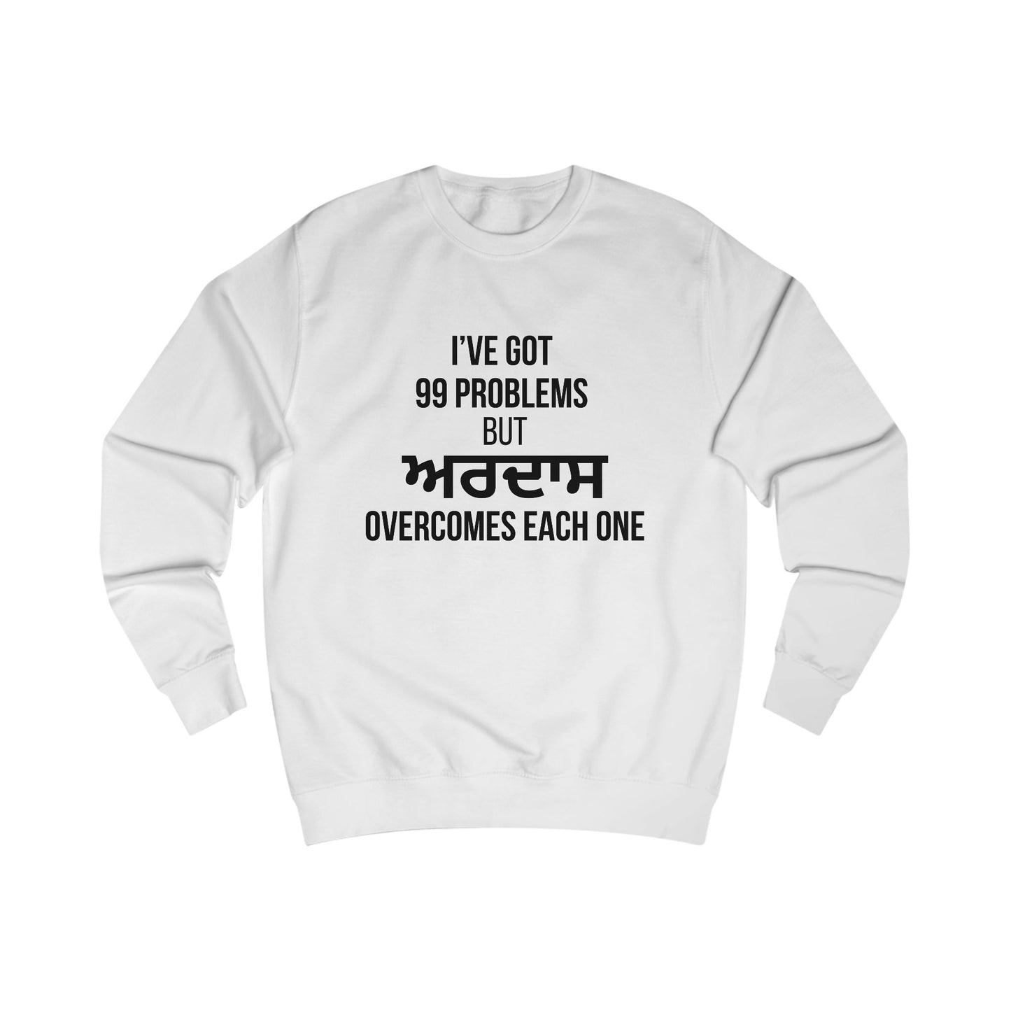 Ardaas: The Answer to 99 Problems Sweatshirt