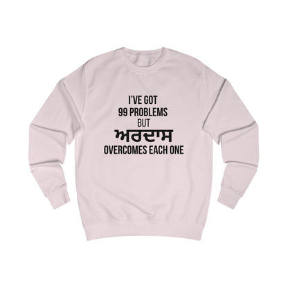 Ardaas: The Answer to 99 Problems Sweatshirt