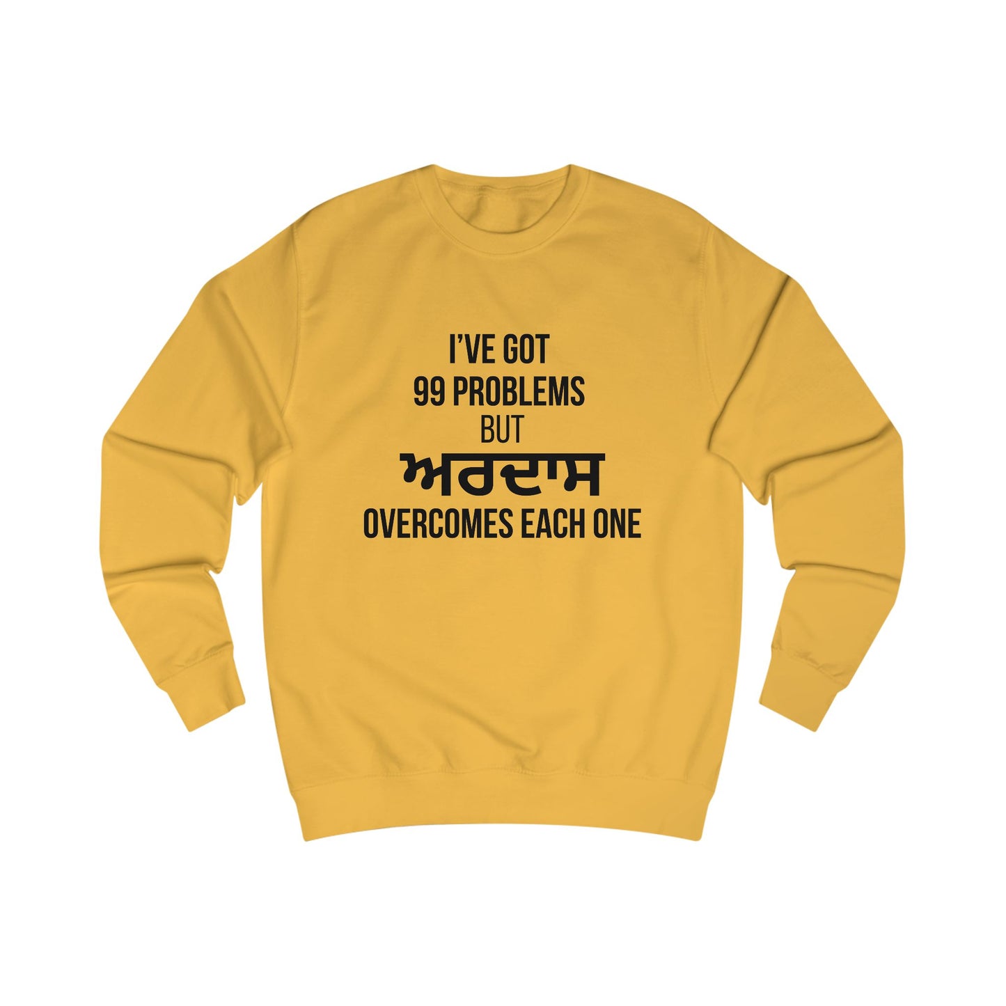 Ardaas: The Answer to 99 Problems Sweatshirt