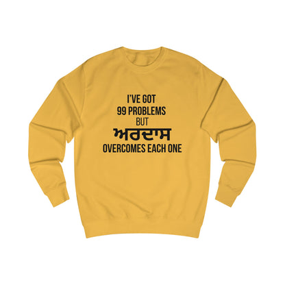 Ardaas: The Answer to 99 Problems Sweatshirt