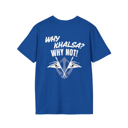 Why Khalsa Why Not T-Shirt