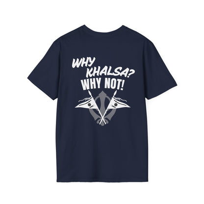 Why Khalsa Why Not T-Shirt