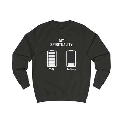 My Spirituality Talk vs Action Sweatshirt