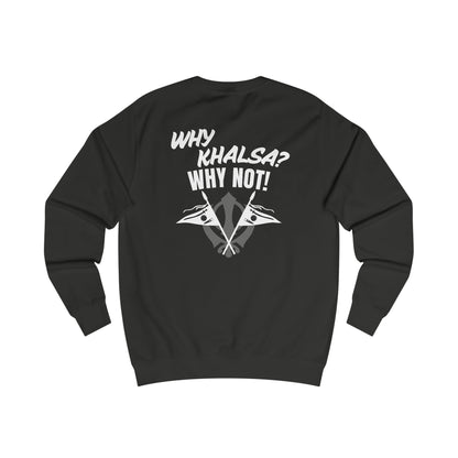 Why Khalsa Why Not Sweatshirt