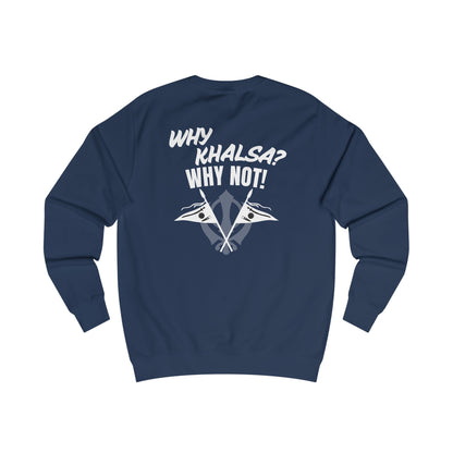 Why Khalsa Why Not Sweatshirt