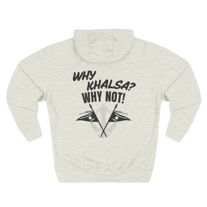 Why Khalsa Why Not Hoodie (Premium 3 Panel Fleece)