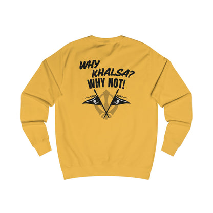 Why Khalsa Why Not Sweatshirt