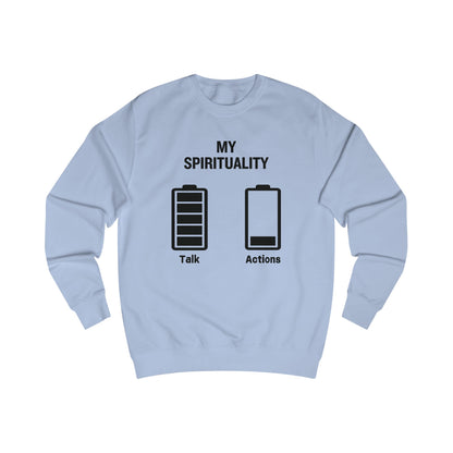 My Spirituality Talk vs Action Sweatshirt