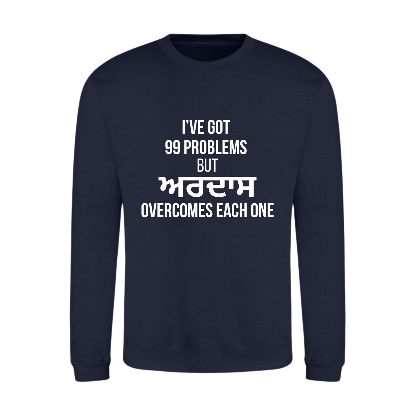 Ardaas: The Answer to 99 Problems Sweatshirt