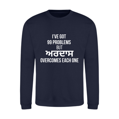 Ardaas: The Answer to 99 Problems Sweatshirt