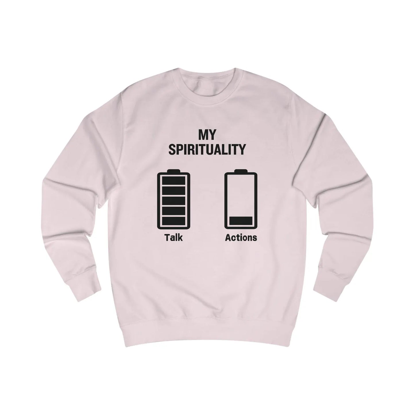 My Spirituality Talk vs Action Sweatshirt