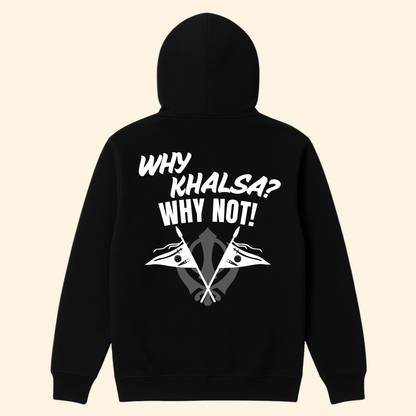 Why Khalsa Why Not Hoodie (Premium 3 Panel Fleece)